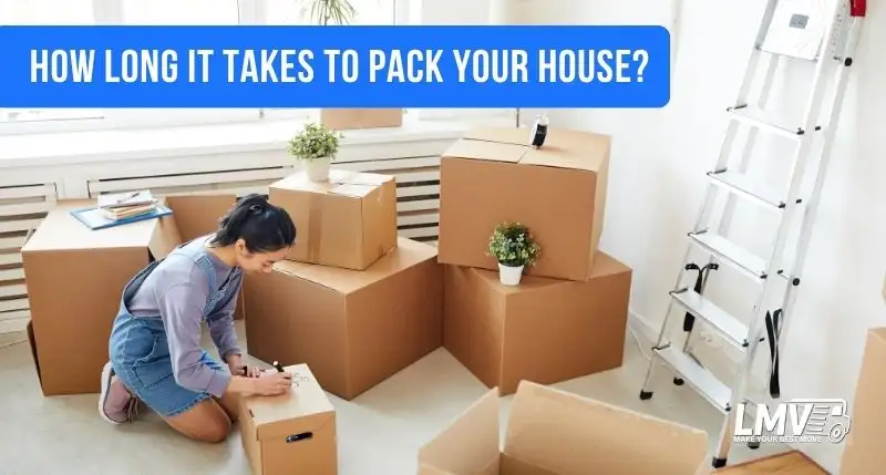 How long it takes to pack house for the move