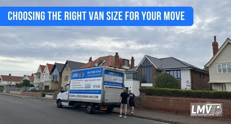 Choosing the Right Van Size for Your Move: A Comprehensive Guide