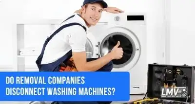 Do Removal Companies Disconnect Washing Machines?