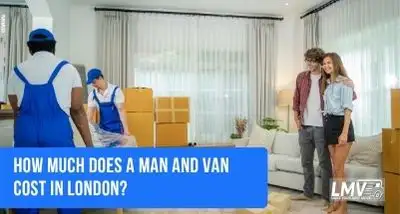 How Much Does a Man and Van Cost in London?