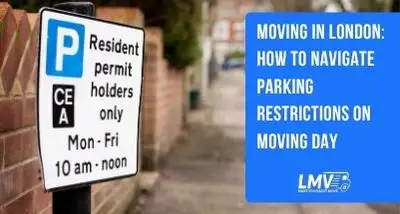 Moving in London: How to Navigate Parking Restrictions on Moving Day