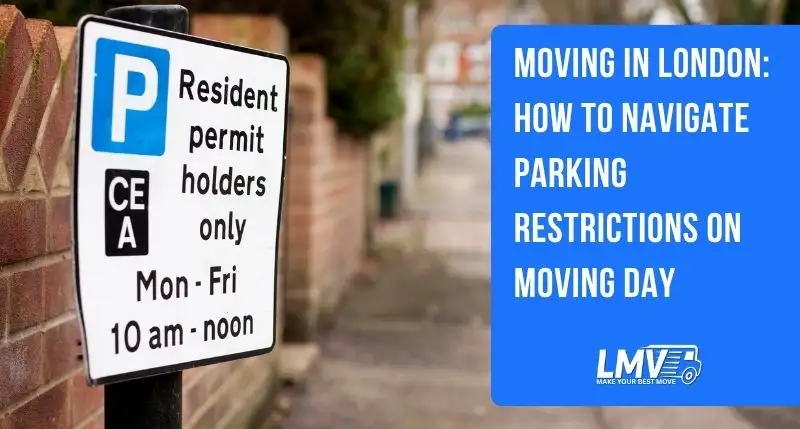 Moving in London: How to Navigate Parking Restrictions on Moving Day