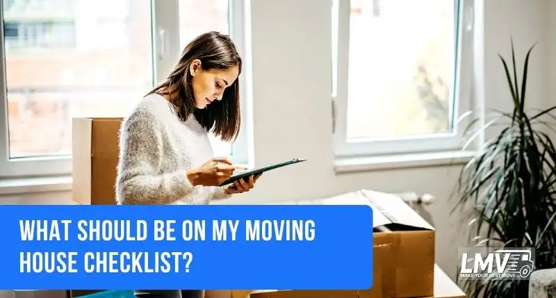 What Should Be on My Moving House Checklist?
