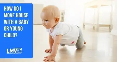 How Do I Move House with a Baby or Young Child?