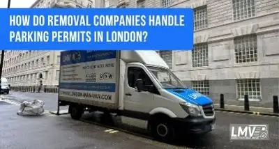 How Do Removal Companies Handle Parking Permits in London?