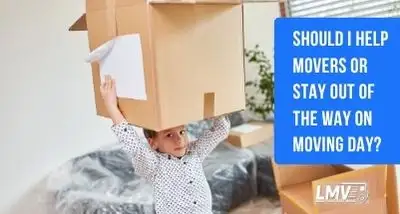 Should I Help Movers or Stay Out of the Way on Moving Day?