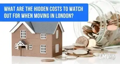 What Are the Hidden Costs to Watch Out for When Moving in London?