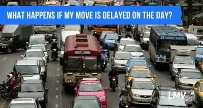 What Happens If My Move Is Delayed on the Day?