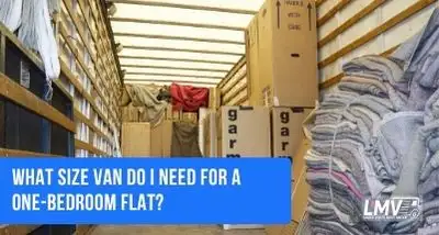 What Size Van Do I Need for a One-Bedroom Flat?