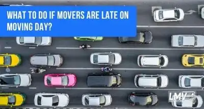 What to Do If Movers Are Late on Moving Day?